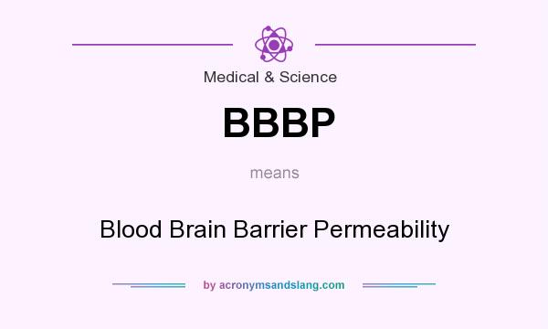 What does BBBP mean? It stands for Blood Brain Barrier Permeability