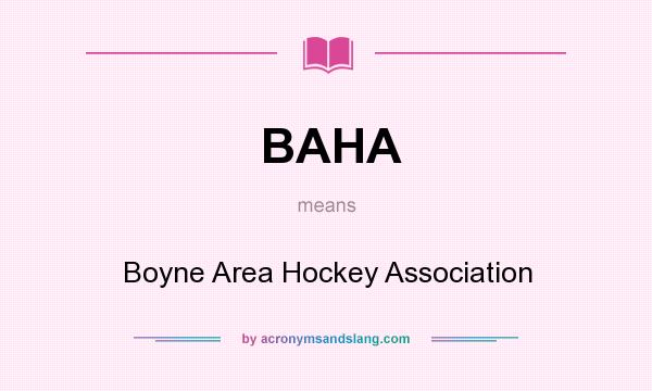What does BAHA mean? It stands for Boyne Area Hockey Association