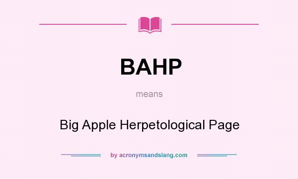 What does BAHP mean? It stands for Big Apple Herpetological Page