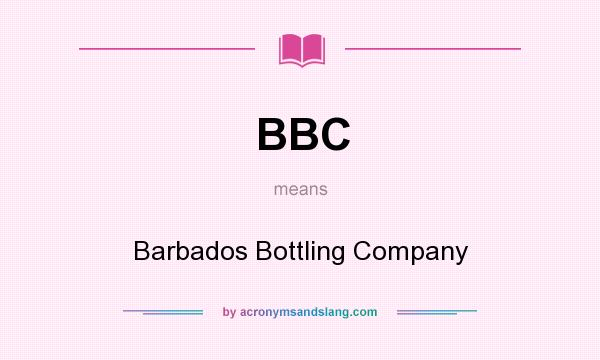 What does BBC mean? It stands for Barbados Bottling Company