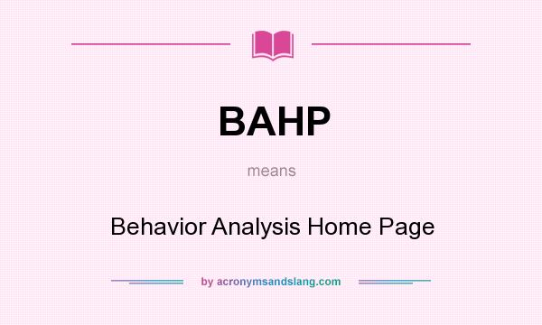 What does BAHP mean? It stands for Behavior Analysis Home Page