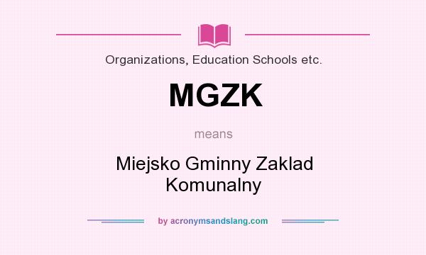 What does MGZK mean? It stands for Miejsko Gminny Zaklad Komunalny