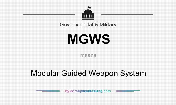 What does MGWS mean? It stands for Modular Guided Weapon System