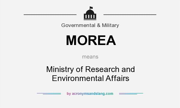 What does MOREA mean? It stands for Ministry of Research and Environmental Affairs