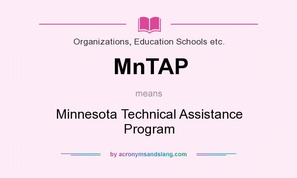 What does MnTAP mean? It stands for Minnesota Technical Assistance Program
