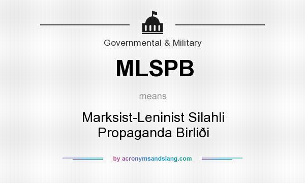 What does MLSPB mean? It stands for Marksist-Leninist Silahli Propaganda Birliði
