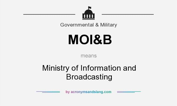 What does MOI&B mean? It stands for Ministry of Information and Broadcasting