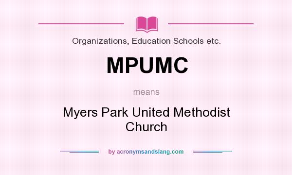 What does MPUMC mean? It stands for Myers Park United Methodist Church