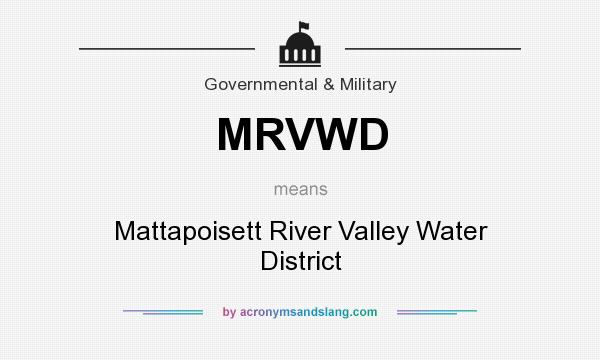 What does MRVWD mean? It stands for Mattapoisett River Valley Water District