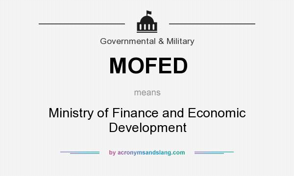 What does MOFED mean? It stands for Ministry of Finance and Economic Development