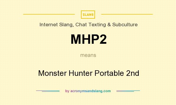 What does MHP2 mean? It stands for Monster Hunter Portable 2nd