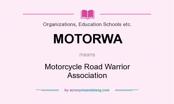 What does MOTORWA mean? It stands for Motorcycle Road Warrior Association