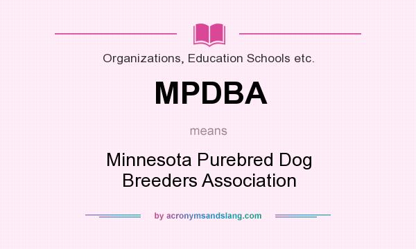 What does MPDBA mean? It stands for Minnesota Purebred Dog Breeders Association