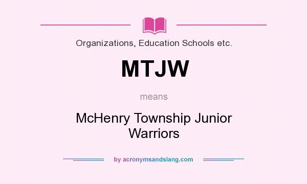 What does MTJW mean? It stands for McHenry Township Junior Warriors