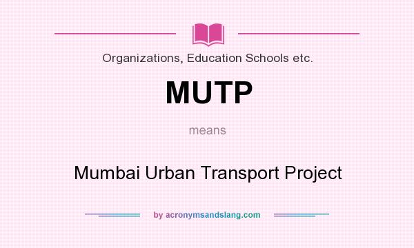What does MUTP mean? It stands for Mumbai Urban Transport Project