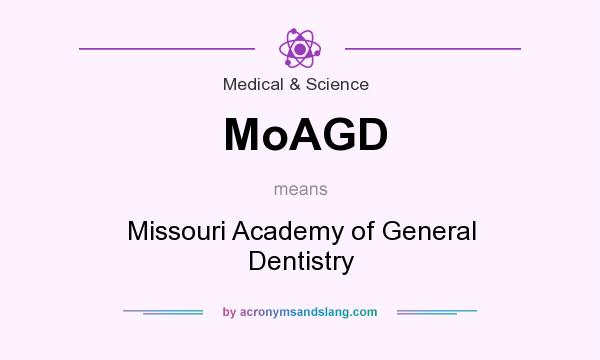 What does MoAGD mean? It stands for Missouri Academy of General Dentistry