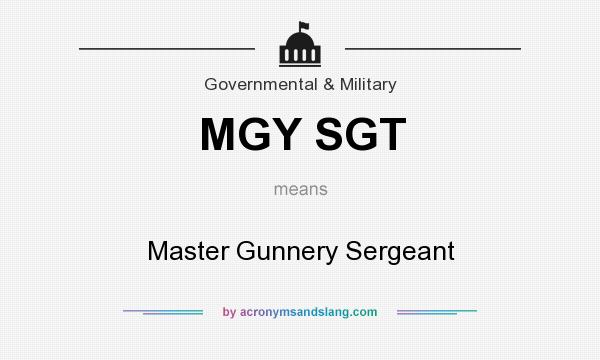 What does MGY SGT mean? It stands for Master Gunnery Sergeant