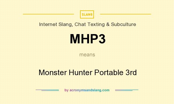 What does MHP3 mean? It stands for Monster Hunter Portable 3rd