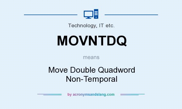 What does MOVNTDQ mean? It stands for Move Double Quadword Non-Temporal
