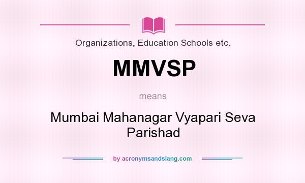 What does MMVSP mean? It stands for Mumbai Mahanagar Vyapari Seva Parishad