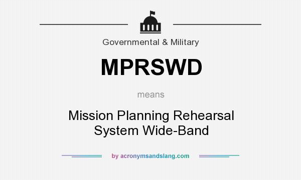What does MPRSWD mean? It stands for Mission Planning Rehearsal System Wide-Band