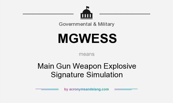 What does MGWESS mean? It stands for Main Gun Weapon Explosive Signature Simulation