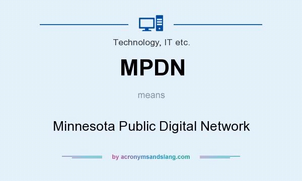 What does MPDN mean? It stands for Minnesota Public Digital Network