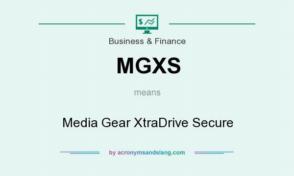 What does MGXS mean? It stands for Media Gear XtraDrive Secure