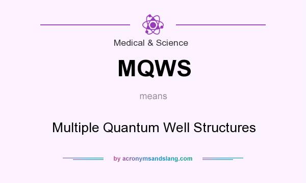 What does MQWS mean? It stands for Multiple Quantum Well Structures