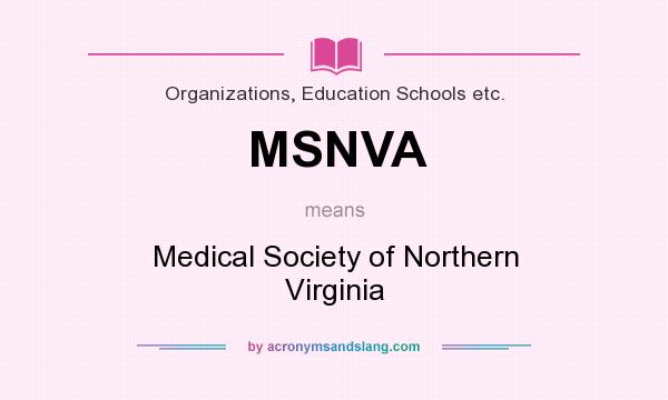 What does MSNVA mean? It stands for Medical Society of Northern Virginia