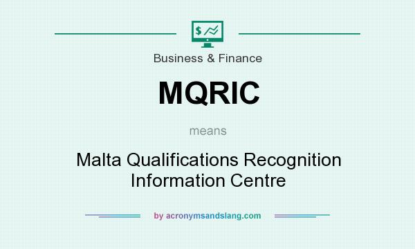 What does MQRIC mean? It stands for Malta Qualifications Recognition Information Centre