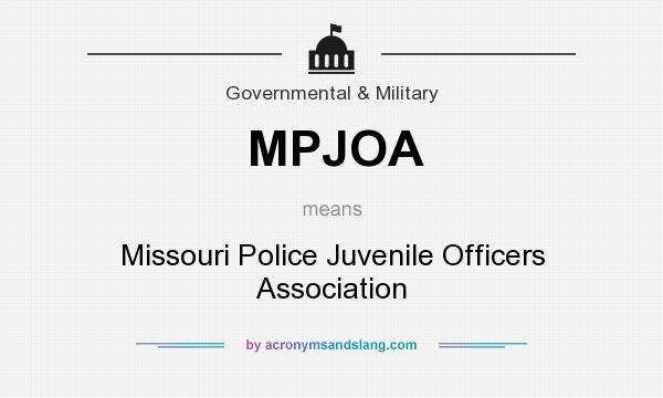 What does MPJOA mean? It stands for Missouri Police Juvenile Officers Association