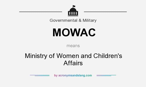 What does MOWAC mean? It stands for Ministry of Women and Children`s Affairs