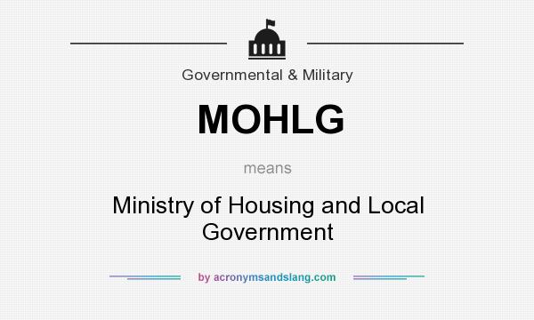 What does MOHLG mean? It stands for Ministry of Housing and Local Government