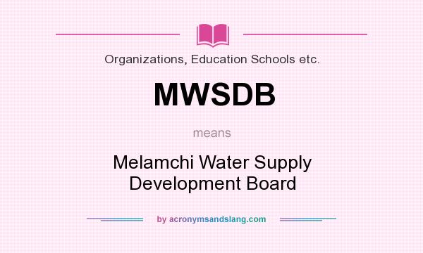 What does MWSDB mean? It stands for Melamchi Water Supply Development Board