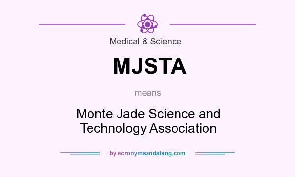 What does MJSTA mean? It stands for Monte Jade Science and Technology Association
