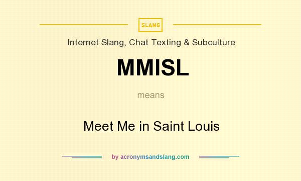 What does MMISL mean? It stands for Meet Me in Saint Louis