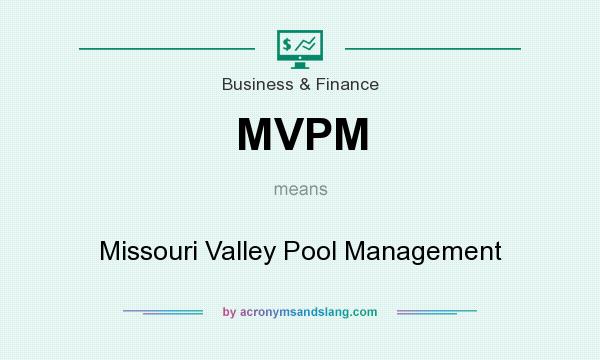 What does MVPM mean? It stands for Missouri Valley Pool Management