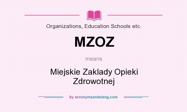 What does MZOZ mean? It stands for Miejskie Zaklady Opieki Zdrowotnej