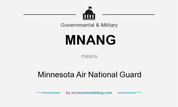 What does MNANG mean? It stands for Minnesota Air National Guard