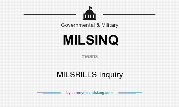 What does MILSINQ mean? It stands for MILSBILLS Inquiry