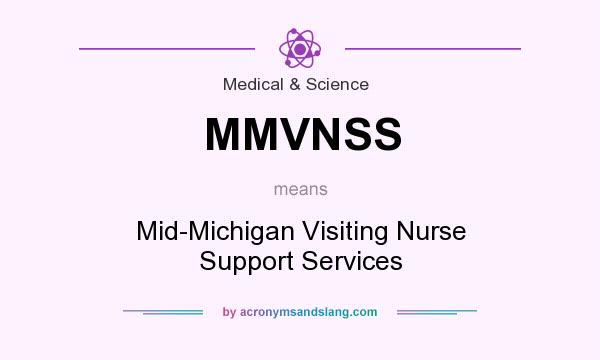 What does MMVNSS mean? It stands for Mid-Michigan Visiting Nurse Support Services
