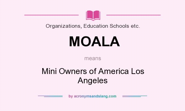 What does MOALA mean? It stands for Mini Owners of America Los Angeles