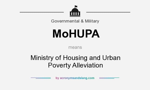 What does MoHUPA mean? It stands for Ministry of Housing and Urban Poverty Alleviation