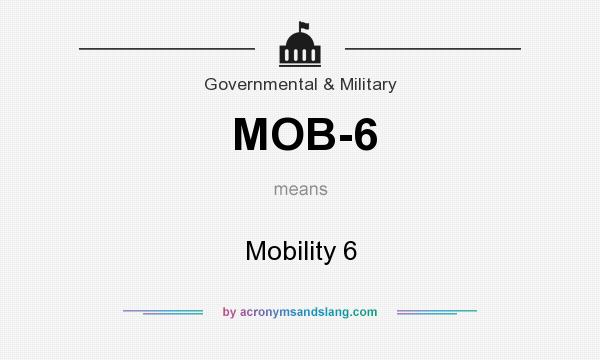 What does MOB-6 mean? It stands for Mobility 6