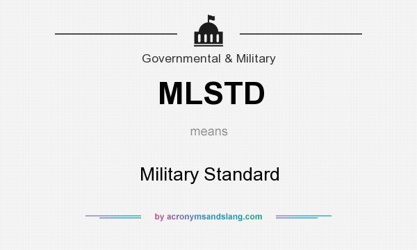 What does MLSTD mean? It stands for Military Standard