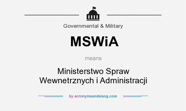 What does MSWiA mean? It stands for Ministerstwo Spraw Wewnetrznych i Administracji