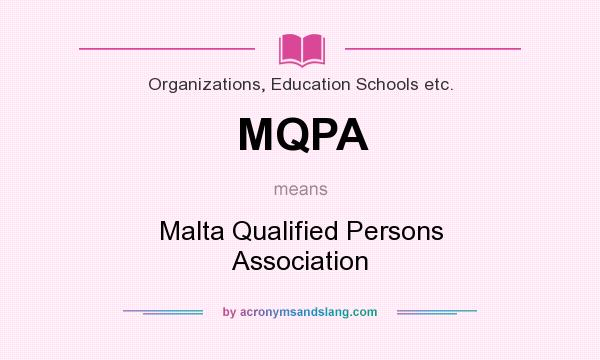 What does MQPA mean? It stands for Malta Qualified Persons Association
