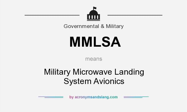 What does MMLSA mean? It stands for Military Microwave Landing System Avionics