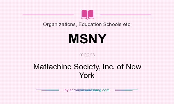 What does MSNY mean? It stands for Mattachine Society, Inc. of New York